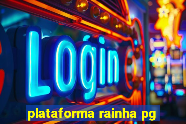 plataforma rainha pg